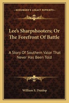 Lee's Sharpshooters; Or The Forefront Of Battle... 1163302740 Book Cover