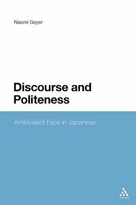 Discourse and Politeness: Ambivalent Face in Ja... 1441171975 Book Cover