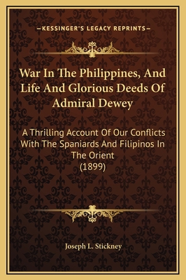 War In The Philippines, And Life And Glorious D... 1169340202 Book Cover