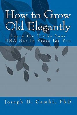 How to Grow Old Elegantly: Or Learn the Tricks ... 1456572792 Book Cover