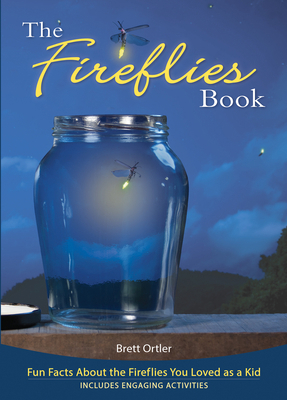 The Fireflies Book: Fun Facts about the Firefli... 1591934826 Book Cover