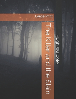 The Killer and the Slain: Large Print 1697029876 Book Cover