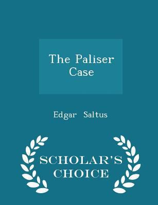 The Paliser Case - Scholar's Choice Edition 1297230957 Book Cover