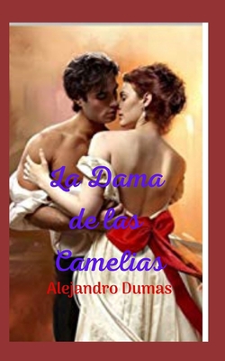La Dama de las Camelias: Una fantástica y gran ... [Spanish] B08YQCS5KJ Book Cover