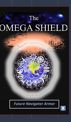 The Omega Shield (Future Navigator Armor) 1389895645 Book Cover