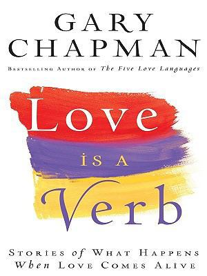 Love Is a Verb [Large Print] 1410419525 Book Cover