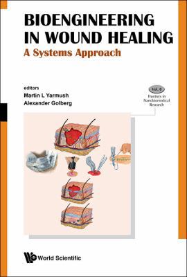 Bioengineering in Wound Healing: A Systems Appr... 9813144572 Book Cover