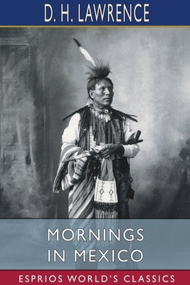 Mornings in Mexico (Esprios Classics) 1034075942 Book Cover