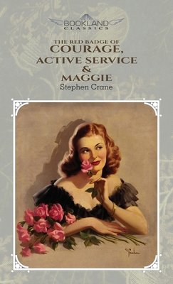 The Red Badge Of Courage, Active Service & Magg... 1662701934 Book Cover