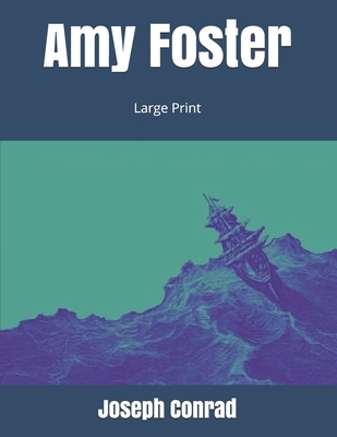 Amy Foster: Large Print 1697809294 Book Cover