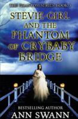 Stevie-Girl and the Phantom of Crybaby Bridge 1631122096 Book Cover