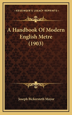 A Handbook of Modern English Metre (1903) 1164711660 Book Cover