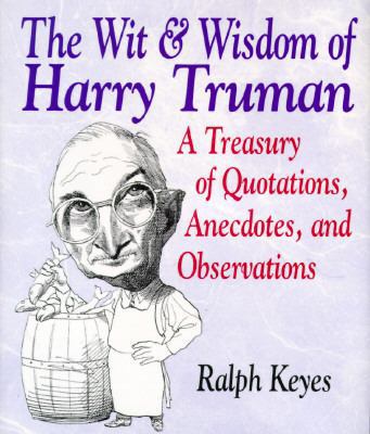 The Wit & Wisdom of Harry Truman: A Treasury of... 006017207X Book Cover