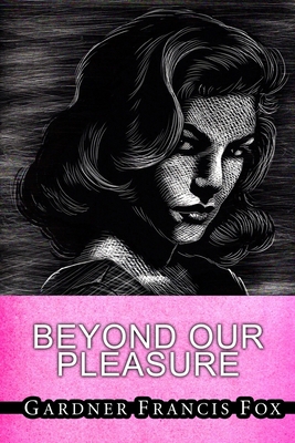 Beyond Our Pleasures 1105400832 Book Cover