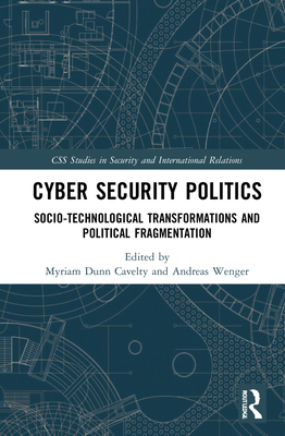 Cyber Security Politics: Socio-Technological Tr... 0367626748 Book Cover