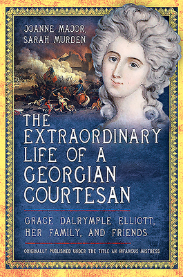 The Extraordinary Life of a Georgian Courtesan:... 1526796414 Book Cover