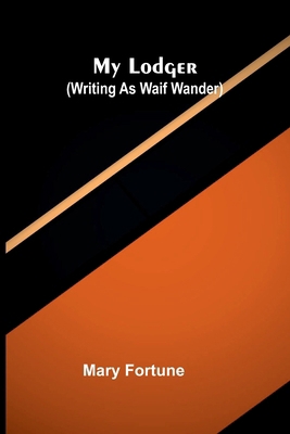 My Lodger (Writing as Waif Wander) 9375362566 Book Cover