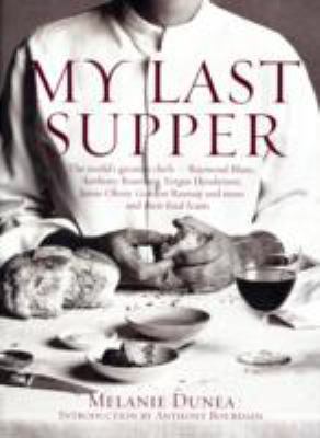 My Last Supper: 50 Great Chefs and Their Final ... 0747594112 Book Cover