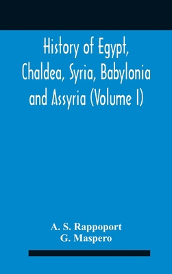 History Of Egypt, Chaldea, Syria, Babylonia And... 9354185975 Book Cover