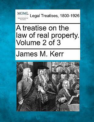 A treatise on the law of real property. Volume ... 1240017421 Book Cover