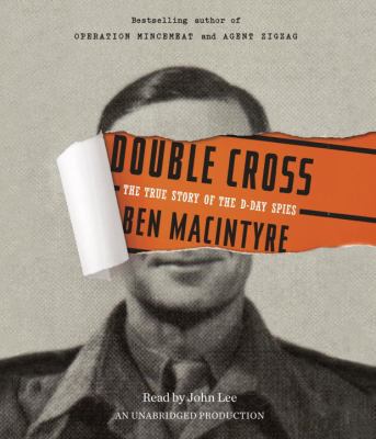 Double Cross: The True Story of the D-Day Spies 0307990435 Book Cover