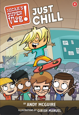 Micah's Super Vlog: Just Chill 1546026592 Book Cover