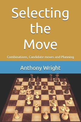 Selecting the Move: Combinations, Candidate mov... B0D6R57KCB Book Cover