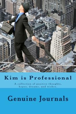 Kim is Professional: A collection of positive t... 1501086154 Book Cover