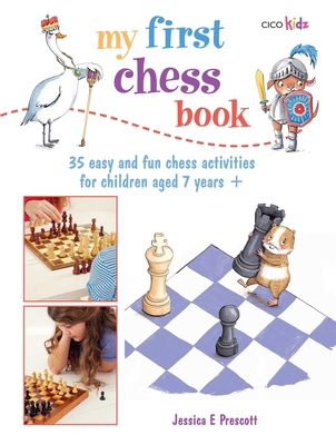 My First Chess Book: 35 Easy and Fun Chess-Base... 1782491570 Book Cover