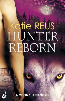 Hunter Reborn: Moon Shifter Book 5 1472212355 Book Cover
