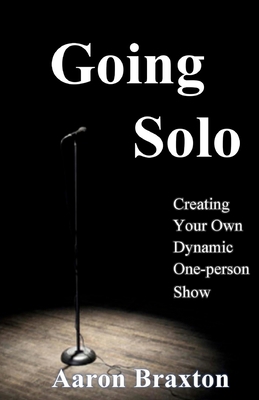 Going Solo: Creating Your Own Dynamic One-Perso... 197422631X Book Cover