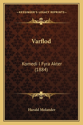 Varflod: Komedi I Fyra Akter (1884) [Swedish] 1165771845 Book Cover