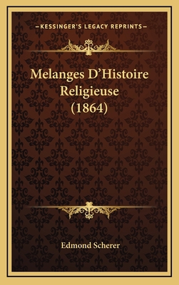 Melanges D'Histoire Religieuse (1864) [French] 116687687X Book Cover