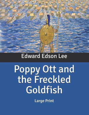 Poppy Ott and the Freckled Goldfish: Large Print B086LD825K Book Cover