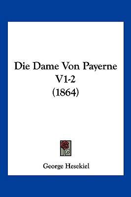 Die Dame Von Payerne V1-2 (1864) [German] 1120601185 Book Cover