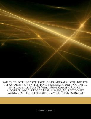 Paperback Articles on Military Intelligence, Including : Signals Intelligence, Ultra, Order of Battle, Force Research Unit, Counter-Intelligence, Fog of War, Mau Book