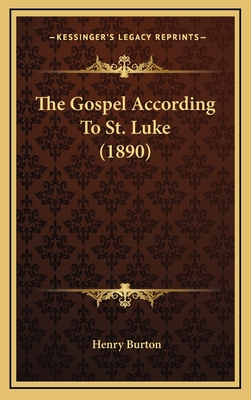 The Gospel According to St. Luke (1890) 1164413589 Book Cover