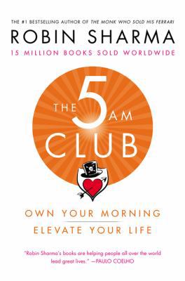 The 5am Club: Own Your Morning. Elevate Your Life. 1443456624 Book Cover