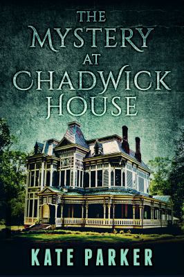 The Mystery at Chadwick House 0997663731 Book Cover