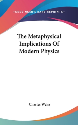 The Metaphysical Implications of Modern Physics 116161284X Book Cover