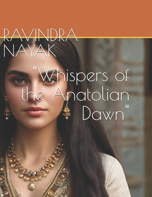 "Whispers of the Anatolian Dawn" B0DG5LCR1X Book Cover