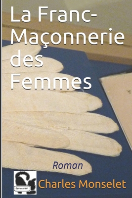 La Franc-Ma?onnerie des Femmes [French] 1520248741 Book Cover