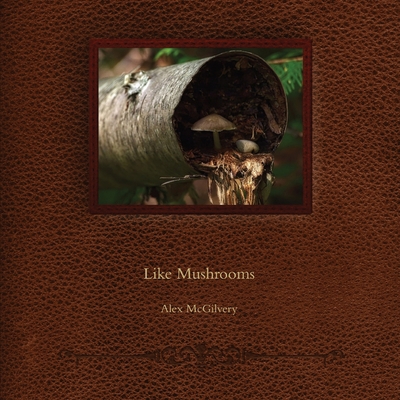 Like Mushrooms 1989092527 Book Cover