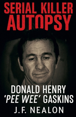 Serial Killer Autopsy: Donald Henry Gaskins B0G1QVD7WZ Book Cover