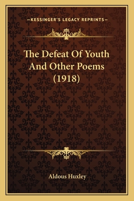 The Defeat Of Youth And Other Poems (1918) 1163997943 Book Cover