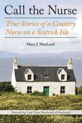 Call the Nurse: True Stories of a Country Nurse... 1611458315 Book Cover