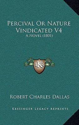 Percival Or Nature Vindicated V4: A Novel (1801) 1166652033 Book Cover