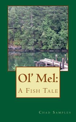 Ol' Mel: A Fish Tale 1482305615 Book Cover