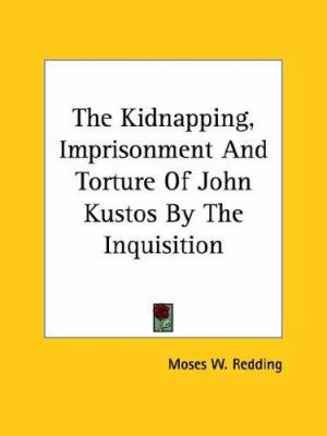 The Kidnapping, Imprisonment And Torture Of Joh... 1425300065 Book Cover