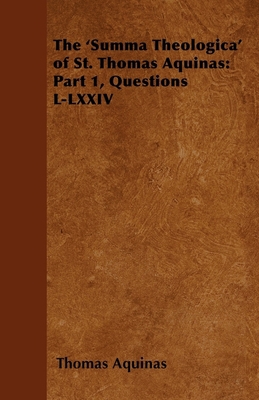 The 'Summa Theologica' of St. Thomas Aquinas: P... 1447402707 Book Cover